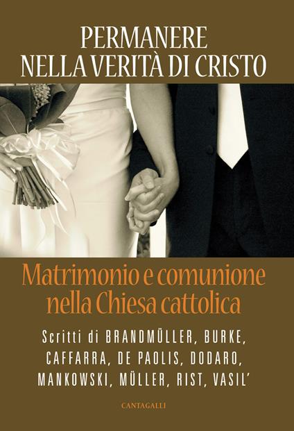 Permanere nella verità di Cristo. Matrimonio e comunione nella Chiesa cattolica - Robert Dodaro - ebook