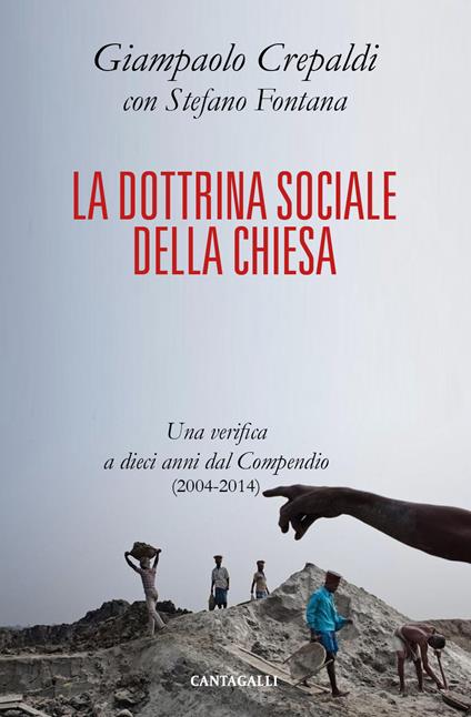 La dottrina sociale della Chiesa. Una verifica a dieci anni dal Compendio (2004-2014) - Giampaolo Crepaldi,Stefano Fontana - ebook