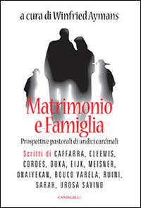 Matrimonio e famiglia. Prospettive pastorali di undici cardinali - copertina