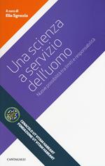 Una scienza a servizio dell'uomo. Nuove possibilità tra limiti e responsabilità