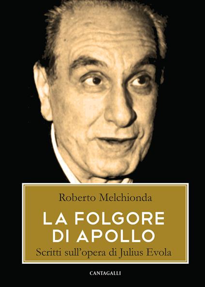 La folgore di Apollo. Scritti sull'opera di Julius Evola - Roberto Melchionda - copertina