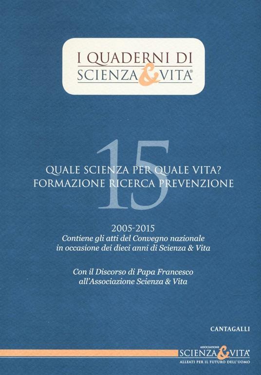 Quale scienza per quale vita? Formazione, ricerca, prevenzione - copertina