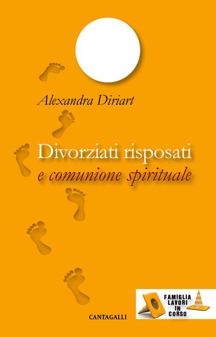 Divorziati risposati e comunione spirituale - Alexandra Diriart - ebook