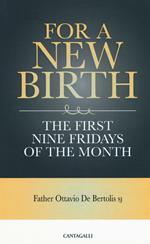For a new birth. The first nine fridays of the month