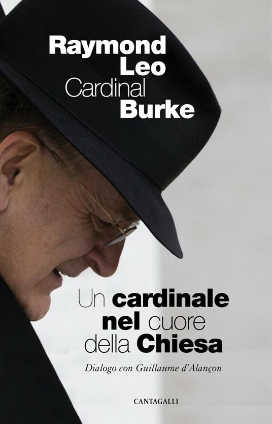 Un cardinale al cuore della Chiesa. Dialogo con Guillaume d'Alancon - Raymond Leo Burke,Antonio Tombolini - ebook