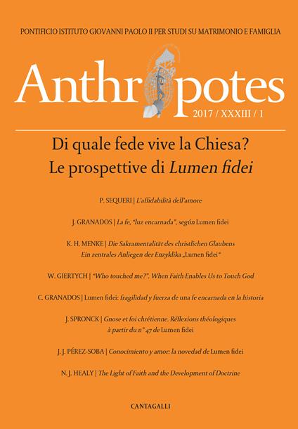 Anthropotes. Rivista di studi sulla persona e la famiglia (2017). Vol. 1: Di quale fede vive la Chiesa? Le prospettive di Lumen fidei. - copertina