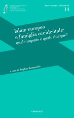 Islam europeo e famiglia occidentale: quale impatto e quali sinergie?