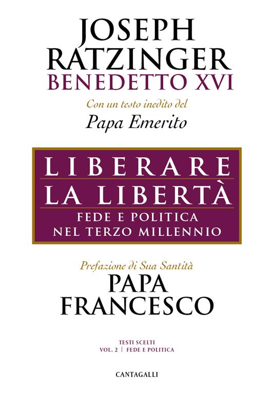 Liberare la libertà. Fede e politica nel terzo millennio - Benedetto XVI (Joseph Ratzinger) - copertina