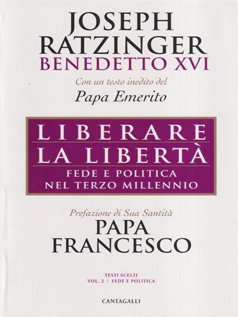 Liberare la libertà. Fede e politica nel terzo millennio - Benedetto XVI (Joseph Ratzinger) - 2