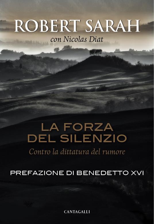 La forza del silenzio. Contro la dittatura del rumore - Nicolas Diat,Robert Sarah - ebook