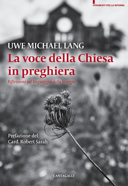 La voce della Chiesa in preghiera. Riflessioni sul linguaggio della liturgia - Uwe Michael Lang,Maria Caterina Calabrò,Luisella Scrosati - ebook