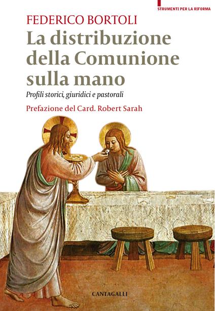 La distribuzione della comunione sulla mano. Profili storici, giuridici e pastorali - Federico Bortoli - copertina