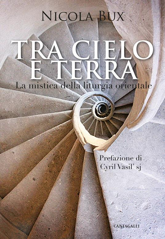 Tra cielo e terra. La mistica della liturgia orientale - Nicola Bux - ebook