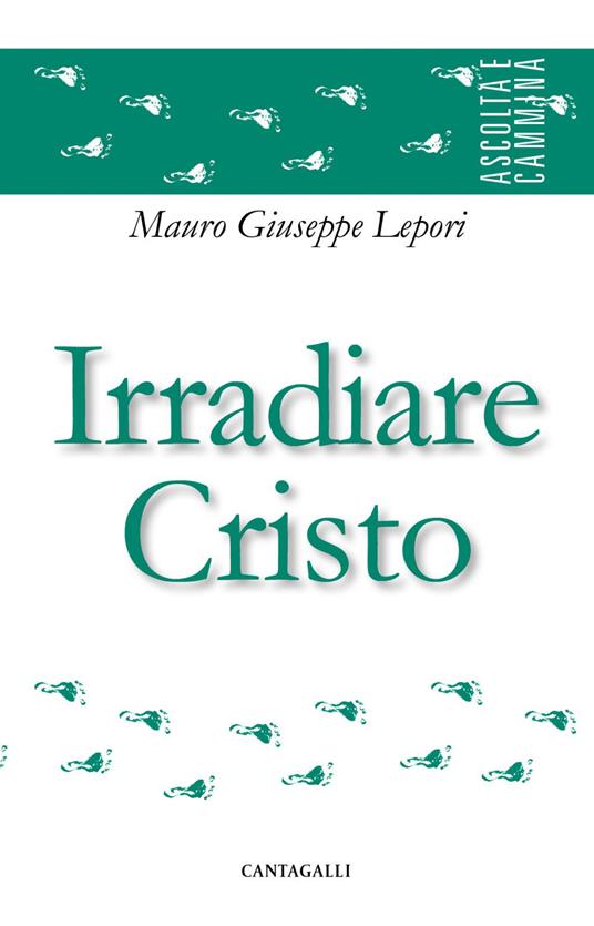 Irradiare Cristo - Mauro Giuseppe Lepori - ebook