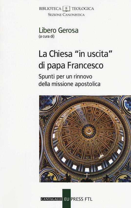 La Chiesa «in uscita» di papa Francesco. Spunti per un rinnovo della missione apostolica - copertina