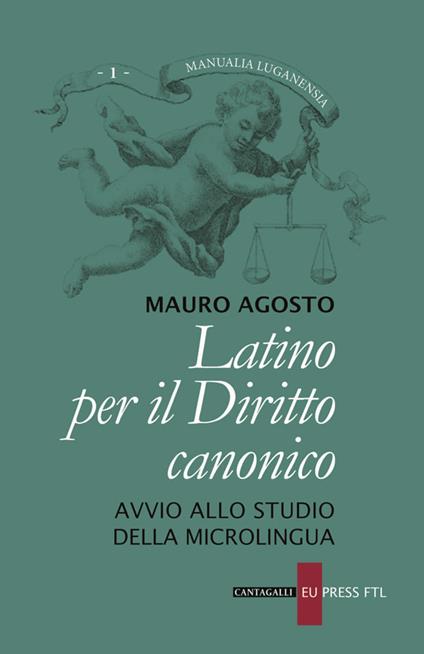 Latino per il diritto canonico. Avvio allo studio della microlingua - Mauro Agosto - copertina