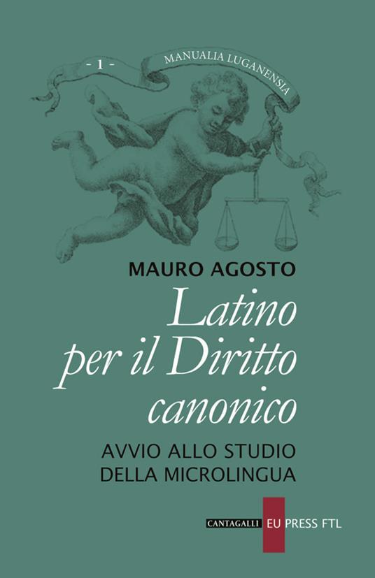 Latino per il diritto canonico. Avvio allo studio della microlingua - Mauro Agosto - copertina