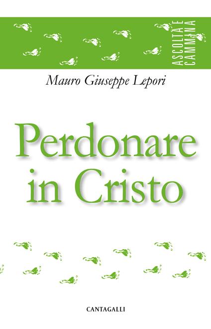 Perdonare in Cristo - Mauro Giuseppe Lepori - ebook