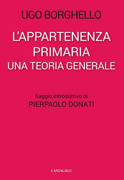 L' appartenenza primaria. Una teoria generale - Ugo Borghello - ebook