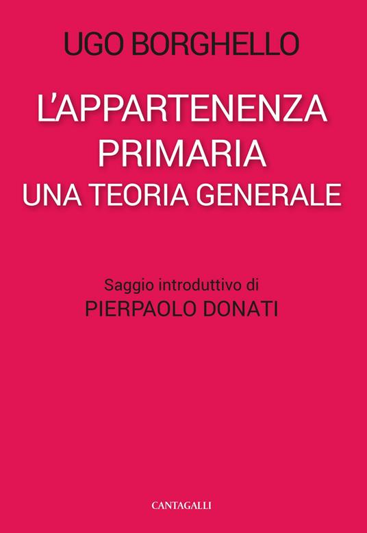 L' appartenenza primaria. Una teoria generale - Ugo Borghello - ebook