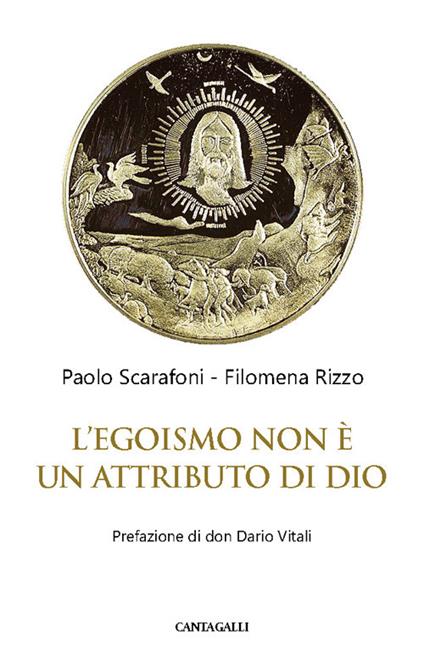 L' egoismo non è un attributo di Dio - Filomena Rizzo,Paolo Scarafoni - ebook