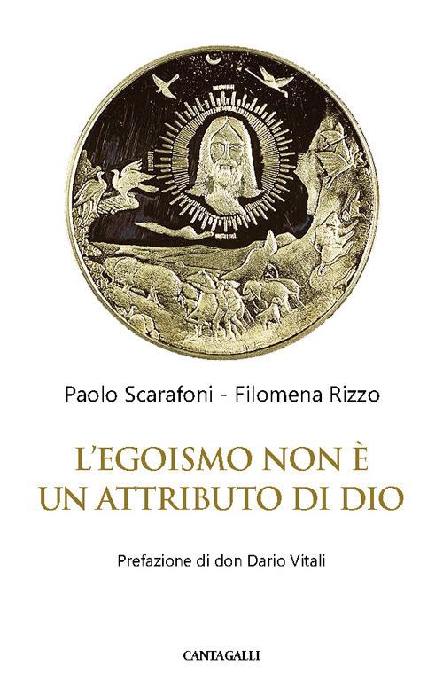 L' egoismo non è un attributo di Dio - Filomena Rizzo,Paolo Scarafoni - ebook