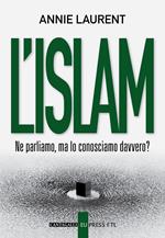 L' Islam. Ne parliamo, ma lo conosciamo davvero?