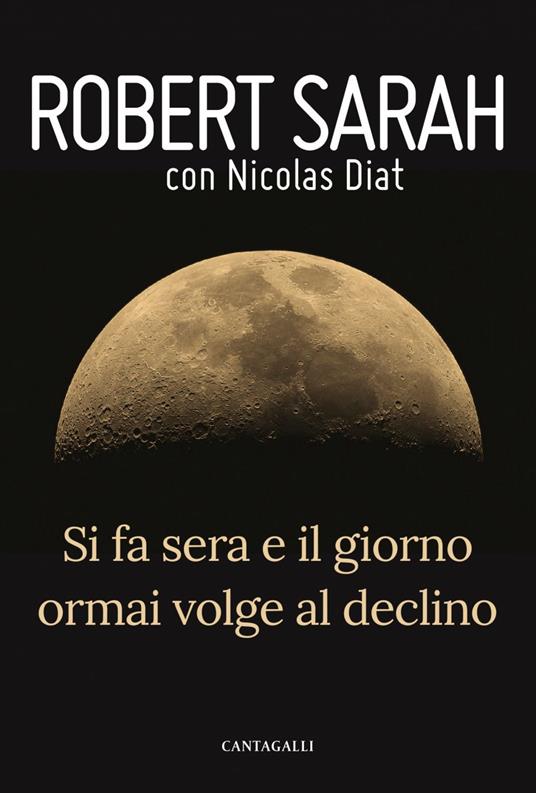Si fa sera e il giorno ormai volge al declino - Nicolas Diat,Robert Sarah,Davide Riserbato - ebook