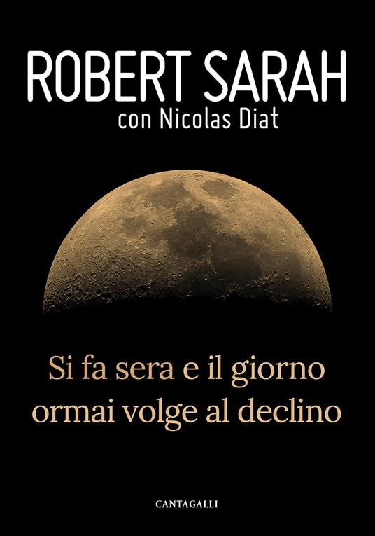 Si fa sera e il giorno ormai volge al declino - Robert Sarah,Nicolas Diat - copertina