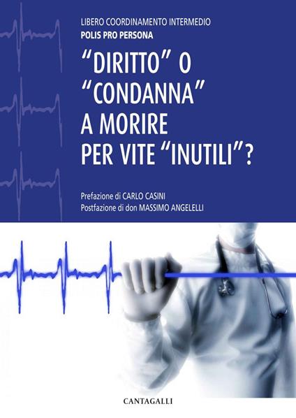 «Diritto» o «condanna» a morire per vite «inutili» - Domenico Menorello - ebook