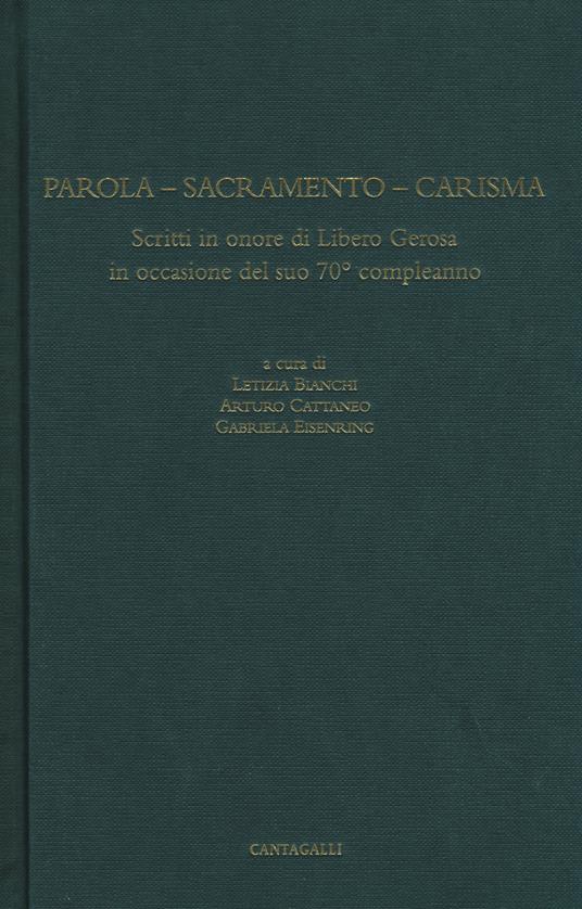 Parola. Sacramento. Carisma. Scritti in onore di Libero Gerosa in occasione del suo 70º compleanno - copertina