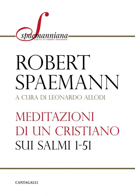 Meditazioni di un cristiano sui Salmi 1-51 - Robert Spaemann,Leonardo Allodi,Giacomo Miranda,Paola Maria Rubini - ebook