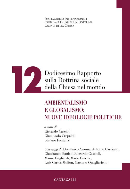 Dodicesimo rapporto sulla dottrina sociale della Chiesa nel mondo. Ambientalismo e globalismo: nuove ideologie politiche. Vol. 12 - copertina