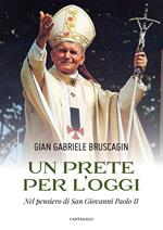 Un prete per l’oggi. Nel pensiero di San Giovanni Paolo II