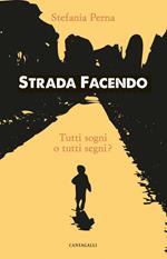 Strada facendo. Tutti sogni o tutti segni?