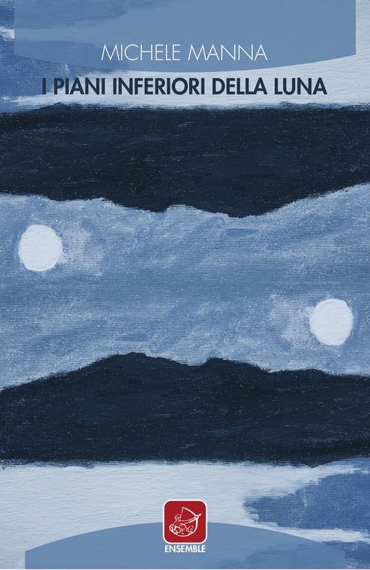 I piani inferiori della luna - Michele Manna - copertina