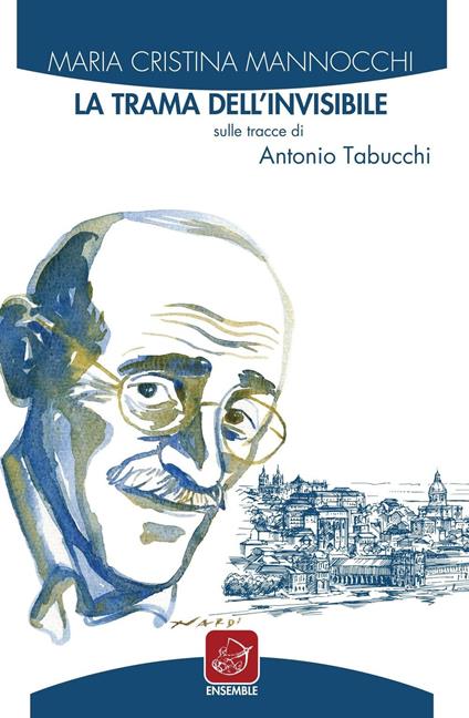 La trama dell'invisibile. Sulle tracce di Antonio Tabucchi - M. Cristina Mannocchi - copertina