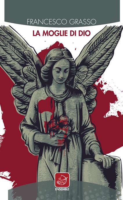 La moglie di Dio - Francesco Grasso - ebook