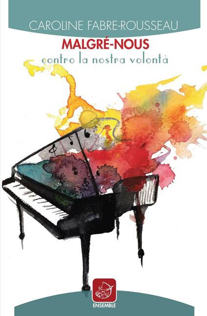 Malgré-nous. Contro la nostra volontà - Caroline Fabre-Rousseau - copertina