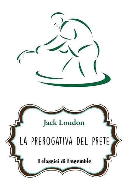La prerogativa del prete - Jack London - ebook
