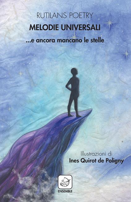 Melodie universali... e ancora mancano le stelle - Rutilans Poetry,Paolo Dragonetti de Torres Rutili - copertina