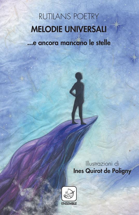 Melodie universali... e ancora mancano le stelle - Rutilans Poetry,Paolo Dragonetti de Torres Rutili - copertina