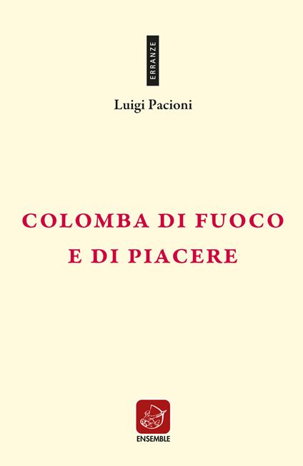 Colomba di fuoco e di piacere - Luigi Pacioni - copertina
