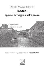 Bosnia. Appunti di viaggio e altre poesie. Ediz. italiana e bosniaca