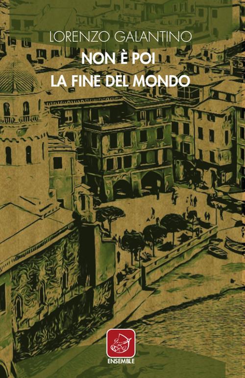 Non è poi la fine del mondo - Lorenzo Galantino - copertina