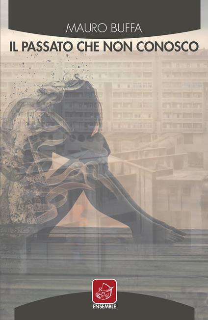 Il passato che non conosco - Mauro Buffa - ebook