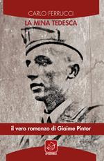 La mina tedesca. Il vero romanzo di Giaime Pintor