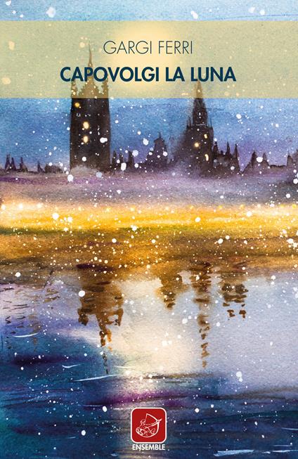 Capovolgi la luna - Gargi Ferri - copertina