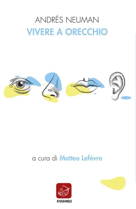 Vivere a orecchio. Ediz. italiana e spagnola - Andrés Neuman - copertina