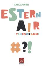 Esternair. Tautogrammi